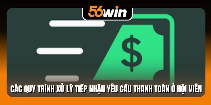Các quy trình xử lý tiếp nhận yêu cầu thanh toán ở hội viên